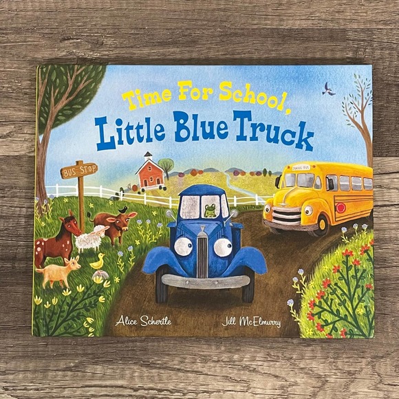 HOUGHTON MIFFLIN HARCOURT Other - TIME FOR SCHOOL: LITTLE BLUE TRUCK by ALICE SCHERTLE JILL McELMURRY [ HARDCOVER]